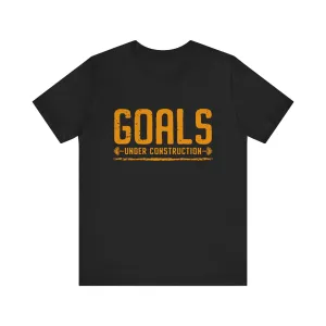 Goals Under Construction Men Short Sleeve Tee