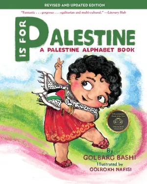 P Is for Palestine: A Palestine Alphabet Book – Golbarg Bashi and Golrokh Nafisi