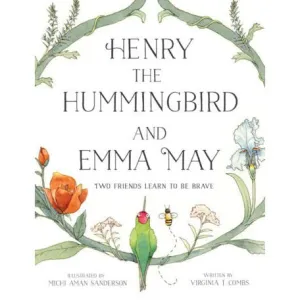 Virginia T. Combs | "Henry The Hummingbird And Emma May" Book